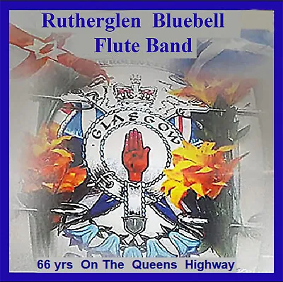 £8 • Buy * RUTHERGLEN  BLUEBELL*  Flute Band With  ** 66 Yrs **   LOYALIST/ORANGE/CD 