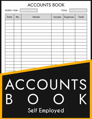 Accounts Book Self Employed: Simple Bookkeeping Accounts For Sole Trader Or Smal • £7.90