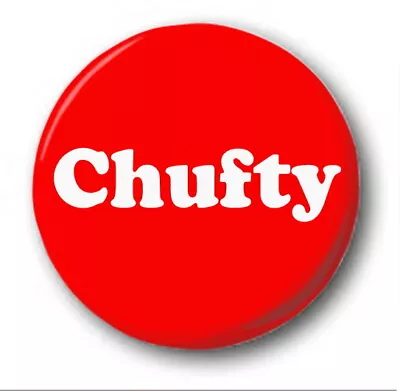 CHUFTY BADGE - 1 Inch / 25mm Button Badge - Novelty 80s 90s Kids Retro Funny • £0.99