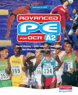 £3.71 • Buy Advanced PE For OCR A2 Student Book (OCR Advanced PE)-Daniel Bonney,John Irelan