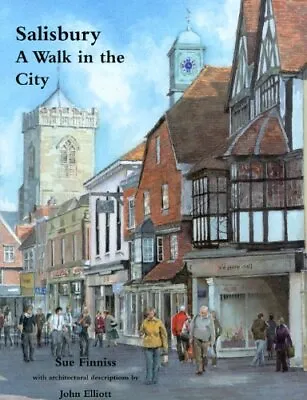 Salisbury: A Walk In The City By John ElliottSue Finniss • £18.24