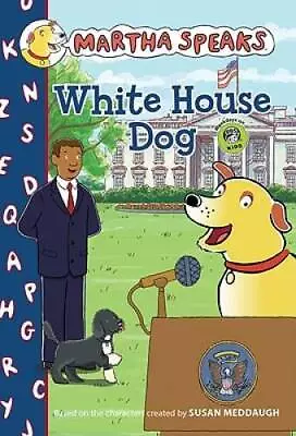 Martha Speaks: White House Dog (Chapter Book) - Hardcover - GOOD • $3.78