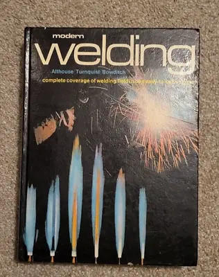 Modern Welding Book Althouse Turnquist Bowditch. Complete Coverage Volume 1976 • $19.99