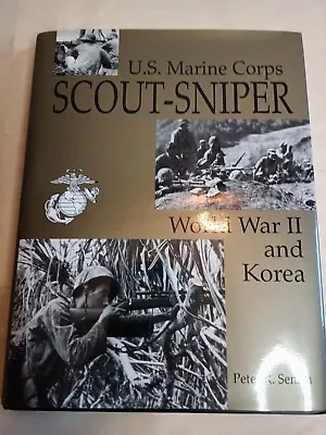 U. S. Marine Corps Scout-Sniper : World War II And Korea Peter R. HC Excellent  • $29.99