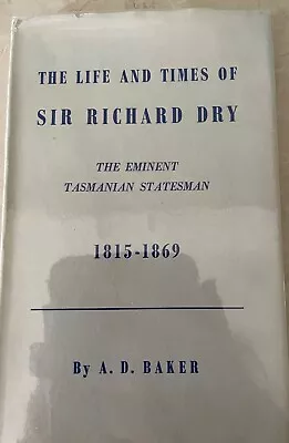 The Life And Times Of Sir Richard Dry By A D Baker 1951 • $19