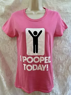 I POOPED TODAY Women’s Novelty T-Shirt~SMALL~S/S Cotton Blend PINK Restroom Sign • $10.49