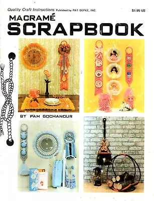 MACRAME SCRAPBOOK Pattern Book By Pam Gochanour 1979 30 Projects • $9.75