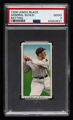 1909-11 T206 Lenox Black Back Admiral Schlei (Batting) PSA 2 • $1900