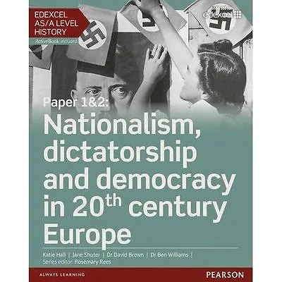 Edexcel AS/A Level History Paper 12: Nationalism Dictatorship And Democracy In 2 • £15