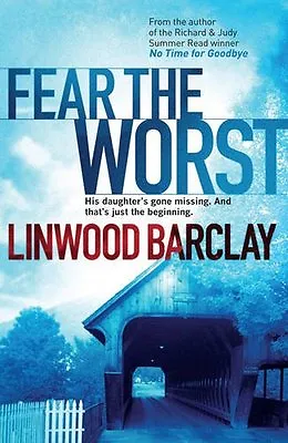 Fear The Worst By Linwood Barclay. 9780752883359 • £3.50