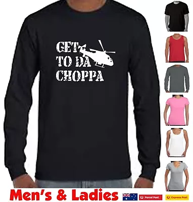 Funny T Shirt Get To Da Choppa Chopper Classic 80's Movie Mens Ladies Arnold Tee • $24.95