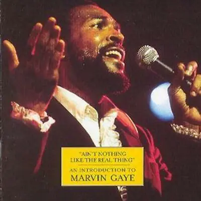 'Ain't Nothing Like The Real Thing': AN INTRODUCTION To MARVIN GAYE CD (2000) • £2.58
