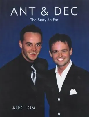£2.18 • Buy (Very Good)-Ant And Dec: 'Loving Every Second' (Paperback)-Lom, Alec-0712622748