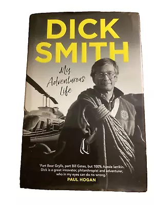 My Adventurous Life By Dick Smith (Hardback 2021) • $16