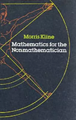 Mathematics For The Nonmathematician Paperback Morris Kline • $6.03