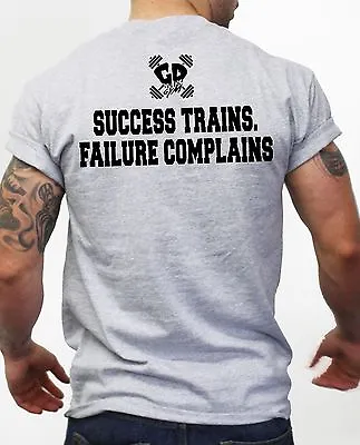 £12.95 • Buy Success Trains Failure Complains T Shirt Gym Motivation Fitness Quote Men MMA