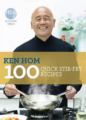 My Kitchen Table: 100 Quick Stir-fry Recipes Hom Ken Used; Good Book • £3.36