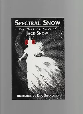 Spectral Snow - The Dark Fantasies Of Jack Snow - Eric Shanower SC 1998 SIGNED! • $61.99