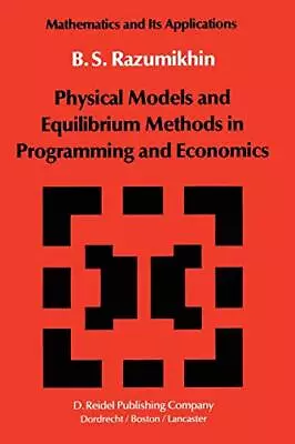 Physical Models And Equilibrium Methods In Programming And Economics          <| • £103.49