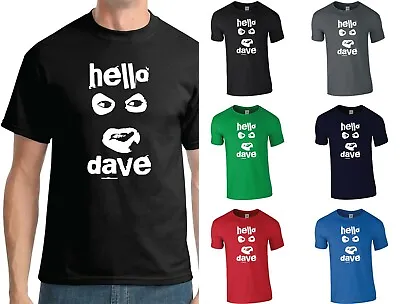 Hello Dave T-Shirt - League Of Gentlemen Papa Lazarou Funny Creepy Halloween • £13.20