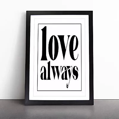 Love Always Typography Wall Art Print Framed Canvas Picture Poster Decor • £24.95