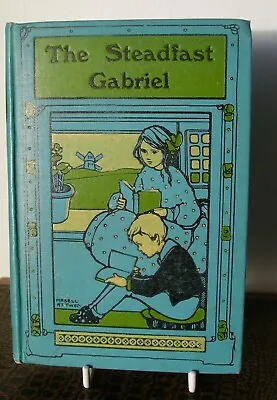 The Steadfast Gabriel By Mary Howitt Cover Illustration Mabel L. Attwell • £4