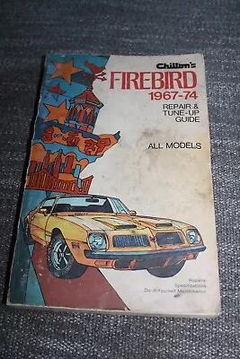 Chilton's Repair & Tune-Up Guide 5996 Pontiac Firebird 1967 To 1974 Shop Manual • $18.50