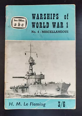 WARSHIPS Of WW1 No.4 - Miscellaneous. H. M. Le Fleming. Ian Allan (ABC). • £8.45