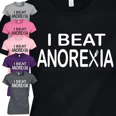 I Beat Anorexia Ladies T Shirt Girls Funny Slogan Top Cool Casual Unique Present • £8.99