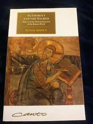 Authority And The Sacred | Christianisation Of The Roman World | Peter Brown | • £4.99