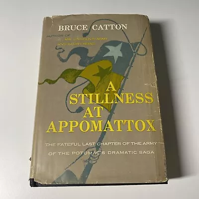 A Stillness At Appomattox By Bruce Catton 1953 Hardcover/Dust Jacket • $13.99