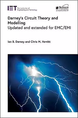Darney's Circuit Theory And Modelling: Updated And Extended For EMC/EMI By Ian B • $151.31