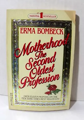 Motherhood The Second Oldest Profession Bombeck Erma Paperback Book First 1984 • $6.97