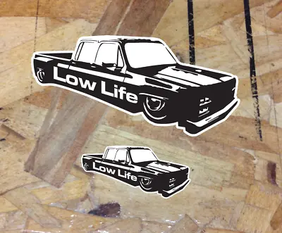 $3.99 • Buy Low Life Sticker Lowrider Slammed Decal Truck Dually Square Body Chevy GMC 2for1
