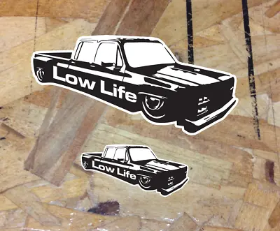 Low Life Sticker Lowrider Slammed Decal Truck Dually Square Body Chevy GMC 2for1 • $3.99