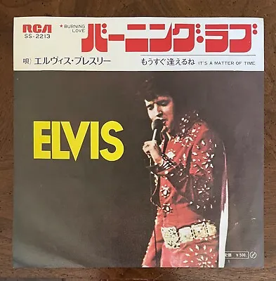 ELVIS PRESLEY - 1972 BURNING LOVE / IT'S A MATTER OF TIME Japan 45 7'' • $20