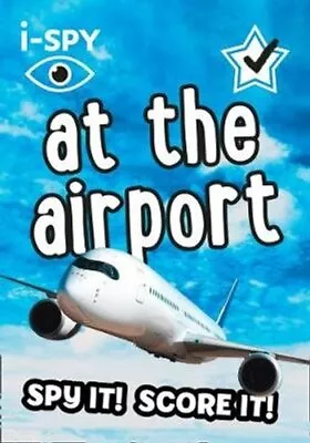 I-SPY At The Airport Spy It! Score It! By I-SPY 9780008386535 | Brand New • £4.77