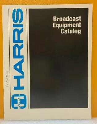 Harris 1985 Broadcast Equipment Catalog. • $49.99