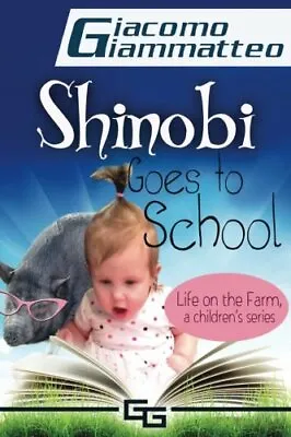 £9.09 • Buy Life On The Farm For Kids, Volume I: Shinobi Go. Giammatteo<|