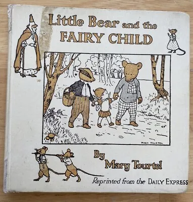 Little Bear And The Fairy Child Mary Tourtel Pub Nelson 1922 Scarce Rupert VG • £485