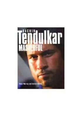 Sachin Tendulkar: Masterful Peter Murray • £8.49