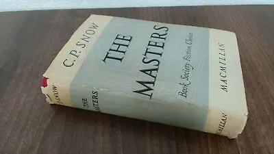 			The Masters C P Snow Macmillan And Co Ltd 1951 Hardcover		 • £16.49