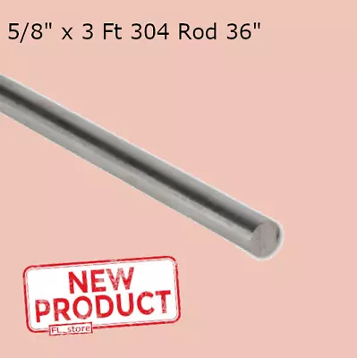 Stainless Steel Solid Round Rod Stock 5/8  X 3 Feet 304 Rod 36  Long Unpolished • $34.95