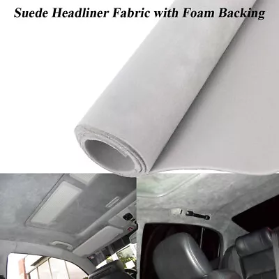 Car Headliner Suede Fabric Foam Backed Automotive Sunroof Upholstery 54 X60  • $32.29