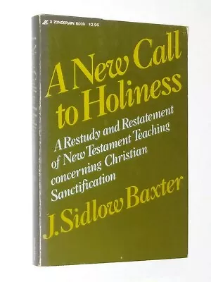 New Call To Holiness Restudy & Restatement Of NT Teaching J Sidlow Baxter 2nd • $8.97