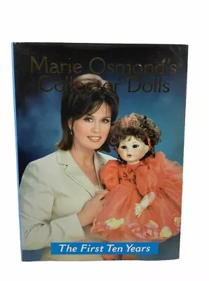 Marie Osmond’s Collector Dolls: The First Ten Years - AUTOGRAPHED!!! • £25.73