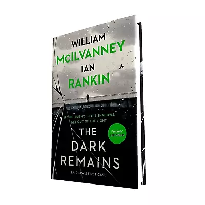 SIGNED The Dark Remains By Ian Rankin  (Laidlaw 1) BRAND NEW 1st Edition • £15