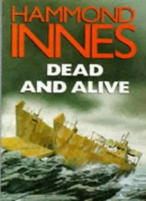 Dead And AliveHammond Innes • £2.64