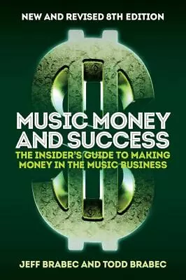 Music Money And Success 8th Edition: The Insider's Guide To Making Money In The • $13.79
