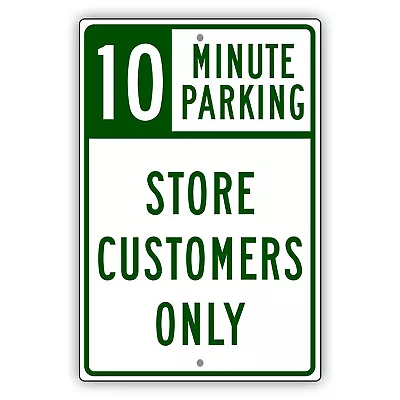 10 Minute Parking Store Customers Only Reserved Parking Lot Decor Aluminum Sign • $11.99